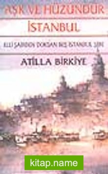 Aşk ve Hüzündür İstanbul / 50 Şairden 95 İstanbul Şiiri