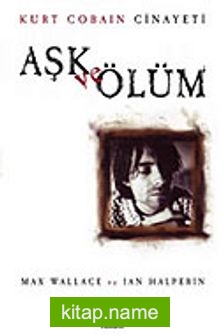 Aşk ve Ölüm-Kurt Cobain Cinayeti