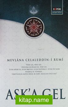 Aşk’a Gel Mevlana’nın Tüm Eserlerinden Seçmeler