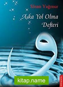 Aşka Yol Olma Defteri