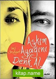 Aşkım Ayağını Denk Al