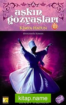 Aşkın Gözyaşları 3 / Kimya Hatun