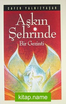 Aşkın Şehrinde Bir Gezinti