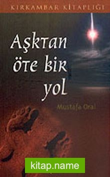 Aşktan Öte Bir Yol