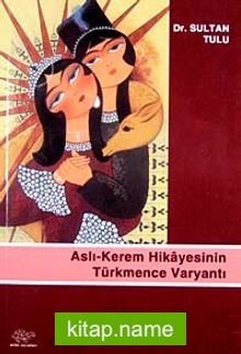 Aslı – Kerem Hikayesinin Türkmence Varyantı