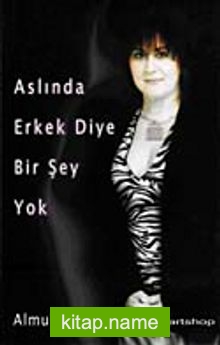 Aslında Erkek Diye Bir Şey Yok