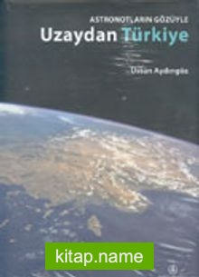 Astronotların Gözüyle Uzaydan Türkiye