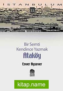 Ataköy Bir Semti Kendince Yazmak-11