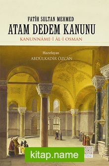 Atam Dedem Kanunu  Kanunname-i Al-i Osman / Fatih Sultan Mehmed