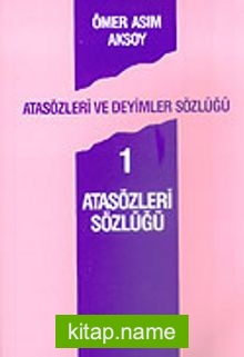 Atasözleri ve Deyimler Sözlüğü 1/Atasözleri  Sözlüğü