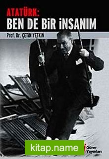 Atatürk: Ben de Bir İnsanım