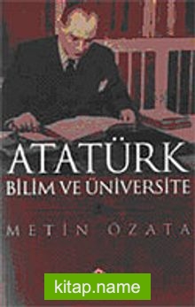 Atatürk Bilim ve Üniversite (Karton Kapak)