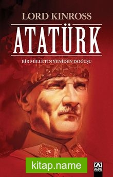 Atatürk / Bir Milletin Yeniden Doğuşu