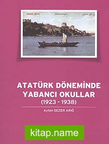 Atatürk Döneminde Yabancı Okullar (1923-1938)