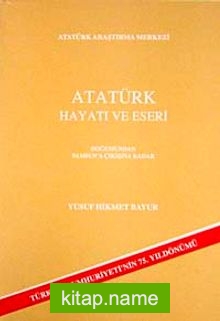 Atatürk Hayatı ve Eserleri Doğumundan Samsun’a Çıkışına Kadar