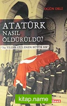 Atatürk Nasıl Öldürüldü?