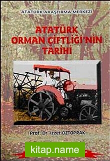 Atatürk Orman Çiftliği’nin Tarihi