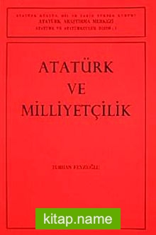 Atatürk ve Milliyetçilik / Turhan Feyizoğlu