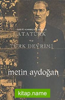 Atatürk ve Türk Devrimi  Ülkeye Adanmış Bir Yaşam