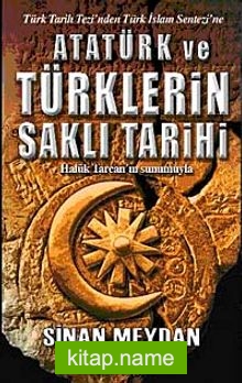 Atatürk ve Türklerin Saklı Tarihi