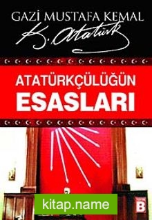 Atatürkçülüğün Esasları