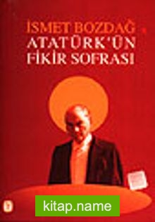 Atatürk’ün Fikir Sofrası