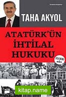 Atatürk’ün İhtilal Hukuku