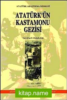 Atatürk’ün Kastamonu Gezisi