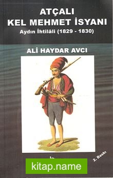 Atçalı Kel Mehmet İsyanı Aydın İhtilali (1829-1830)