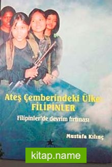 Ateş Çemberindeki Ülke: Filipinler Filipinler’de Devrim Fırtınası