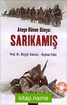 Ateşe Dönen Dünya: Sarıkamış (Cd Hediyeli)