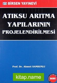 Atıksu Arıtma Yapılarının  Projelendirilmesi