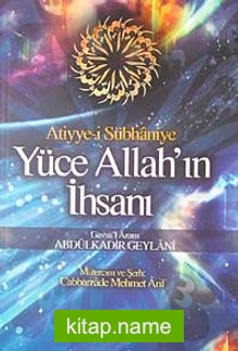 Atiyye-i Sübhaniye Yüce Allah’ın İhsanı