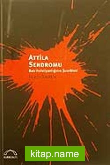 Attila Sendromu / Batı Hıristiyanlığının Şuurötesi