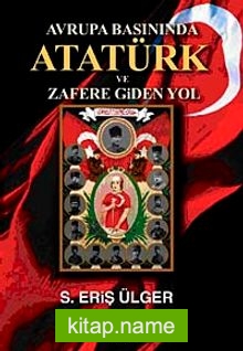 Avrupa Basınında Atatürk ve Zafere Giden Yol