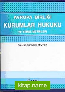Avrupa Birliği Kurumlar Hukuku ve Temel Metinler