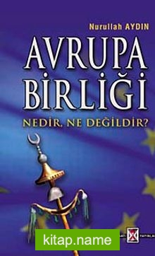 Avrupa Birliği Nedir Ne Değildir?