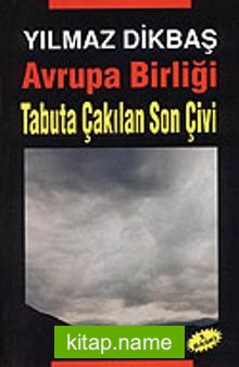 Avrupa Birliği Tabuta Çakılan Son Çivi