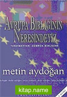 Avrupa Birliğinin Neresindeyiz? Tanzimattan Gümrük Birliğine