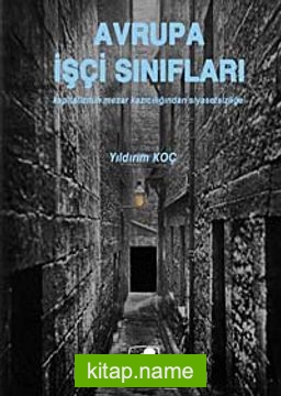 Avrupa İşçi Sınıfları  Kapitalizmin Mezar Kazıcılığından  Siyasetsizliğe