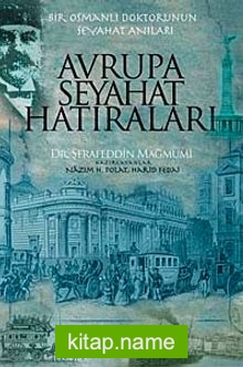 Avrupa Seyahat Hatıraları Bir Osmanlı Doktorunun Seyahat Anıları