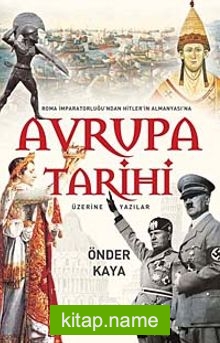 Avrupa Tarihi Roma İmparatorluğu’ndan Hitler’in Almanyası’na