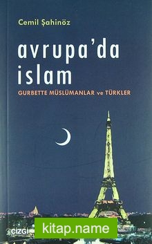 Avrupa’da İslam  Gurbette Müslümanlar ve Türkler