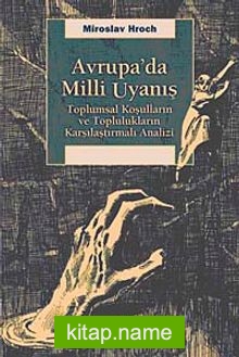 Avrupa’da Milli Uyanış  Toplumsal Koşulların ve Toplulukların Karşılaştırmalı Analizi