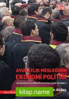 Avukatlık Mesleğinin Ekonomi Politiği  Avukatların Sınıfsal Konumlarındaki Değişim
