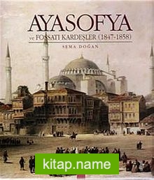 Ayasofya ve Fossati Kardeşler (1847 – 1858)