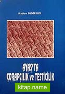 Ayaş’ta Çorapçılık ve Testicilik