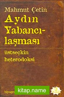 Aydın Yabancılaşması Üstseçkin Heterodoksi