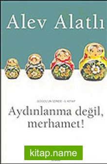 Aydınlanma Değil, Merhamet! – Gogol’ un İzinde I.Kitap