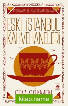 Aydınların İletişim Ortamı Olarak Eski İstanbul Kahvehaneleri